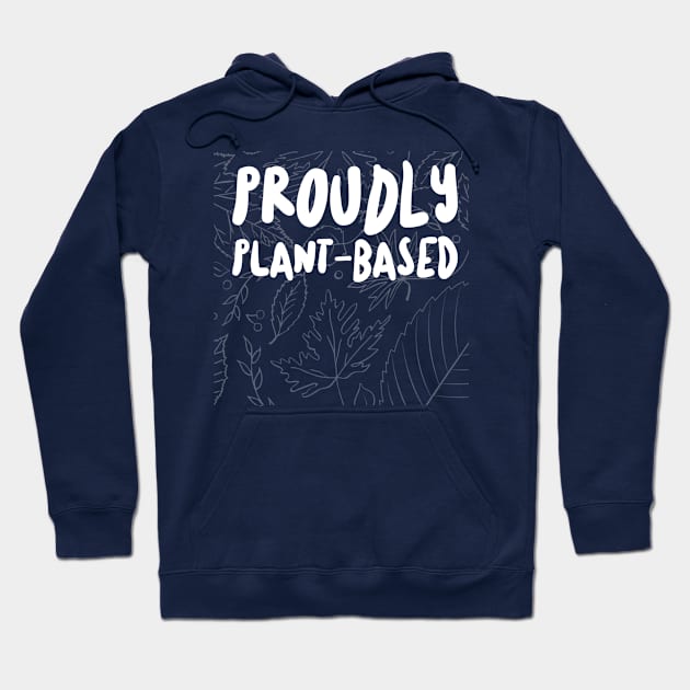 Proudly Plant-Based Hoodie by Fit Designs